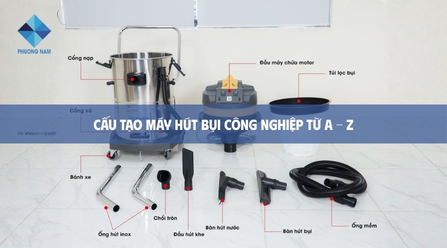 Cấu tạo máy hút bụi công nghiệp