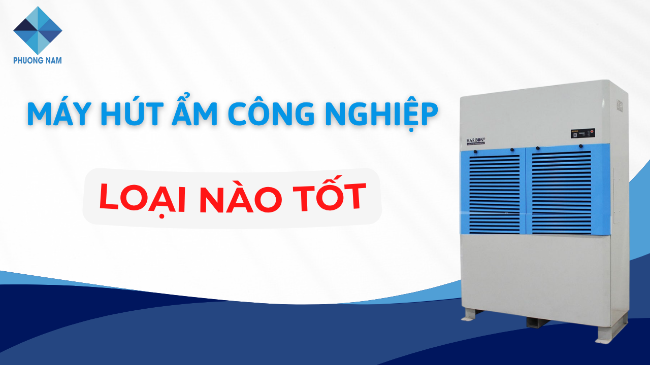 Máy hút ẩm công nghiệp loại nào tốt? Những lưu ý không thể bỏ qua trước khi mua!