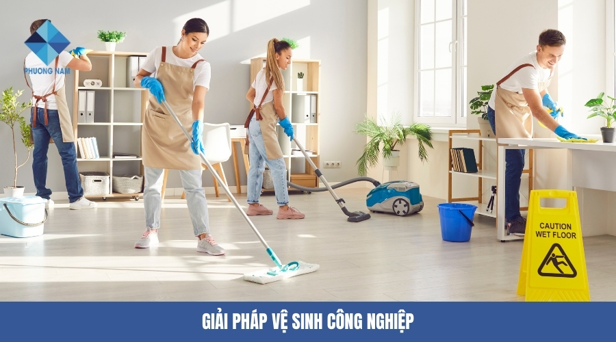 Các giải pháp vệ sinh công nghiệp hiệu quả nhất