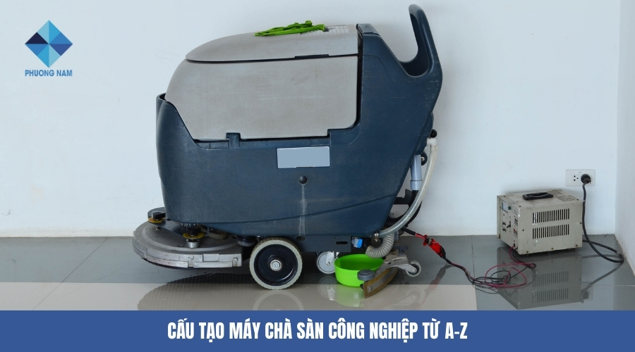 Cấu tạo máy chà sàn công nghiệp từ A-Z