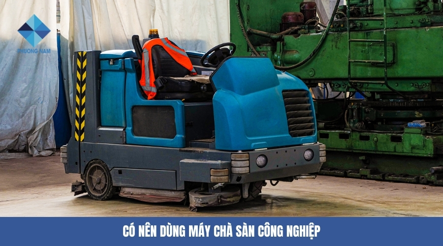 Có nên dùng máy chà sàn công nghiệp không?