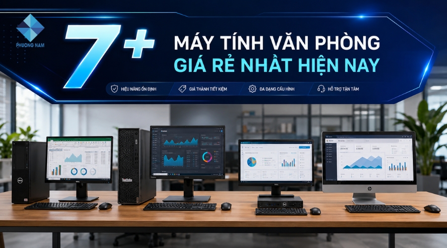 7+ Máy tính văn phòng giá rẻ nhất hiện nay
