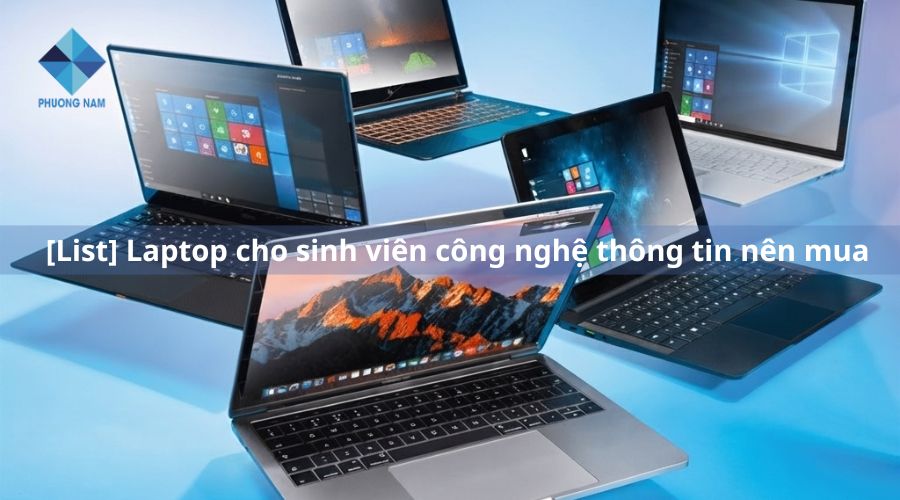 [List] Laptop cho sinh viên công nghệ thông tin nên mua