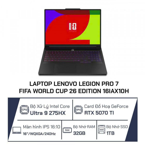 Lenovo Legion Pro 7 FIFA World Cup 26 Edition 16IAX10H 83F500JGVN (Ultra 9 275HX | 32GB | 1TB | RTX™ 5070 Ti 12GB | 16 inch WQXGA OLED 240Hz | Win 11 | Đen)